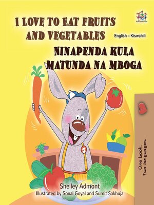 cover image of I Love to Eat Fruits and Vegetables / Ninapenda kula matunda na mboga